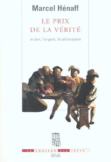 Emprunter Le prix de la vérité. Le don, l'argent, la philosophie livre
