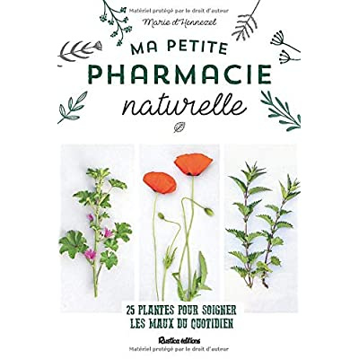 Emprunter Ma petite pharmacie naturelle. 25 plantes pour soigner les maux du quotidien livre