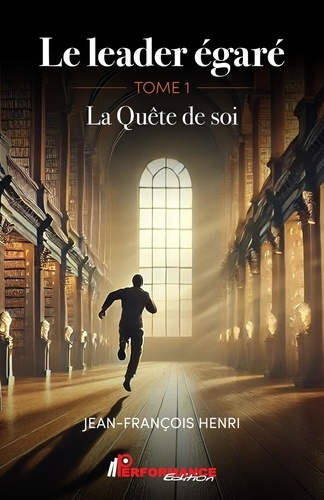 Emprunter Le leader égaré. Tome 1, La Quête de soi livre