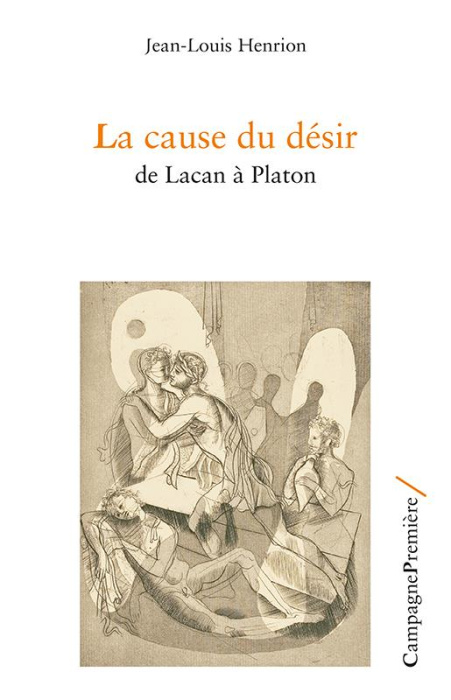 Emprunter La cause du désir. De Lacan à Platon livre