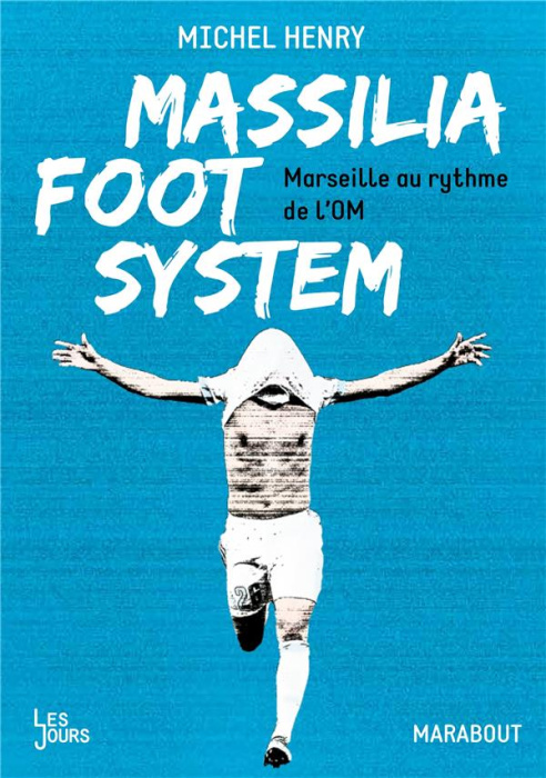 Emprunter Massilia foot system. Marseille au rythme de l'OM livre