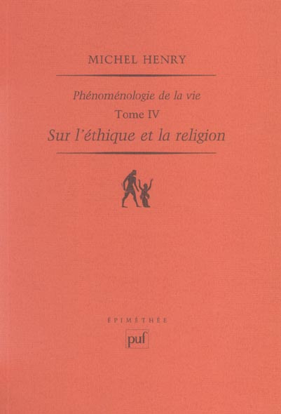 Emprunter Phénoménologie de la vie. Tome 4, Sur l'éthique et la religion livre