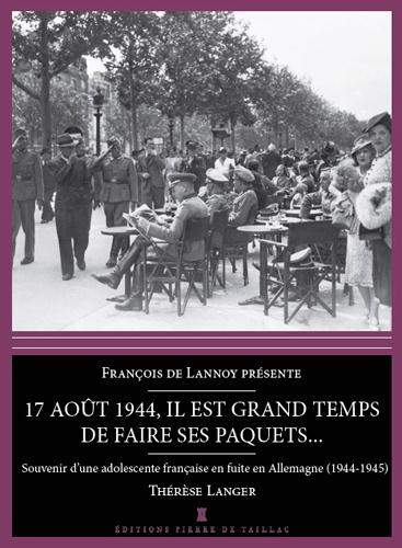 Emprunter 17 août 1944, il est grand temps de faire ses paquets... Une adolescente française dans la tourmente livre