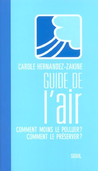 Emprunter Guide de l'air. Comment moins le polluer ? Comment le préserver ? livre