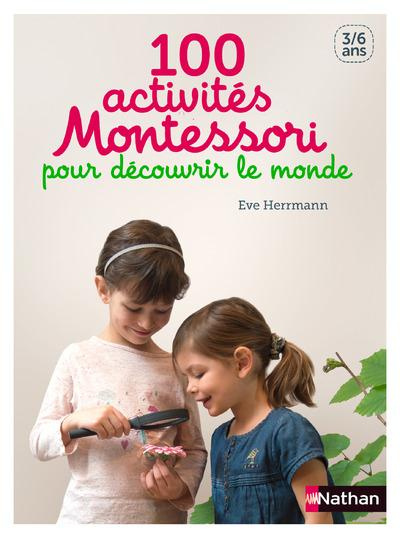 Emprunter 100 activités Montessori pour découvrir le monde livre