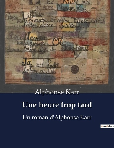 Emprunter Heure trop tard. Un roman d'Alphonse Karr livre