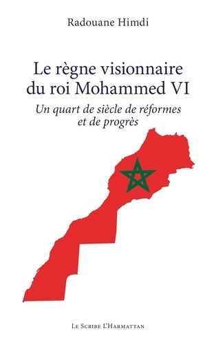 Emprunter Le règne visionnaire du roi Mohammed VI. Un quart de siècle de réformes et de progrès livre