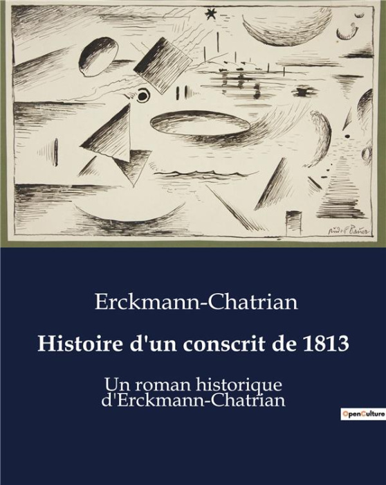 Emprunter Histoire d conscrit de 1813. Un roman historique d'Erckmann-Chatrian livre