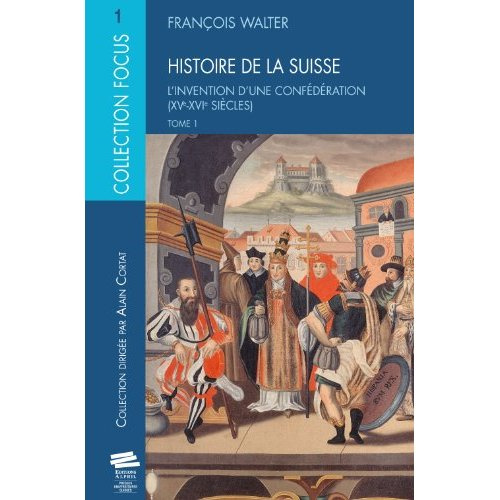 Emprunter Histoire de la Suisse. Tome 1, L'Invention d'une confédération (XVe-XVIe siècles) livre