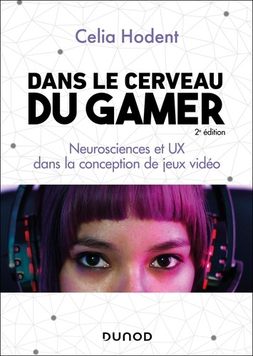 Emprunter Dans le cerveau du gamer. Neurosciences et UX dans la conception de jeux vidéo, 2e édition livre