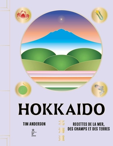 Emprunter Hokkaido. Recettes de la mer, des champs et des terres livre