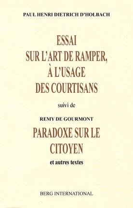 Emprunter Essai sur l'art de ramper à l'usage des courtisans. Suivi de Paradoxe sur le citoyen et autres texte livre