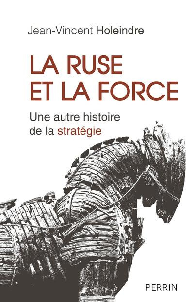 Emprunter La ruse et la force. Une autre histoire de la stratégie livre