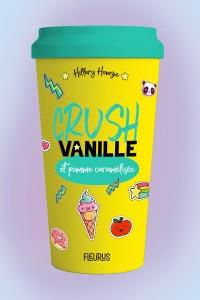 Emprunter Crush : Vanille et pomme caramélisée livre