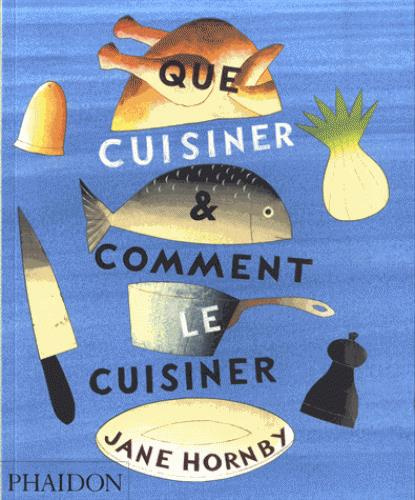 Emprunter Que cuisiner et comment le cuisiner livre