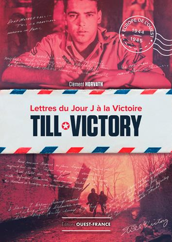 Emprunter Till Victory. Lettres du Jour J à la victoire livre