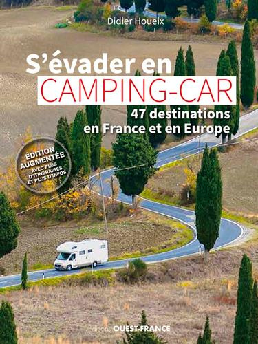 Emprunter S'évader en camping-car. 47 destinations en France et en Europe, Edition revue et augmentée livre