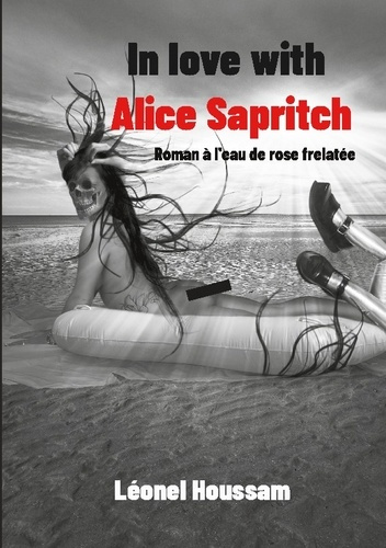Emprunter In love with Alice Sapritch. Un roman à l'eau de rose frelatée livre