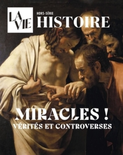 Emprunter La Vie Hors-série histoire juin 2025 : Miracles ! Vérités et controverses livre