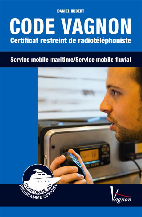 Emprunter CODE VAGNON CERTIFICAT RESTREINT DE RADIOTELEPHONISTE - SERVICE MOBILE MARITIME / SERVICE MOBILE FLU livre