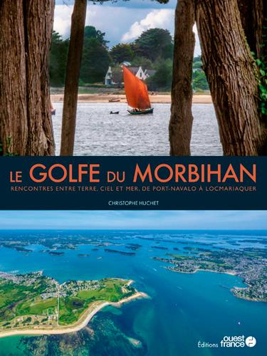Emprunter Le Golfe du Morbihan. Rencontres entre terre, ciel et mer, de Port-Navalo à Locmariaquer livre