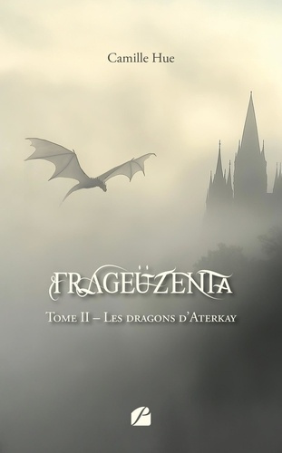 Emprunter Frageüzenta. Tome 2, Les dragons d'Aterkay livre