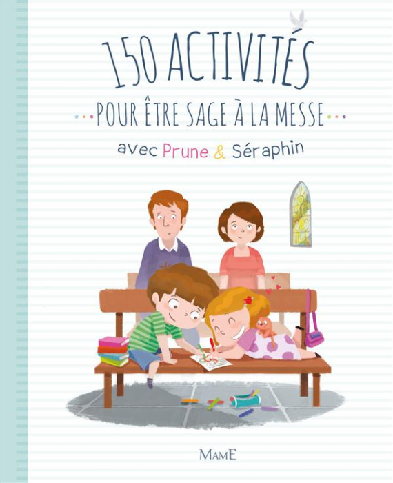 Emprunter 150 activités pour être sage à la messe avec Prune & Séraphin livre