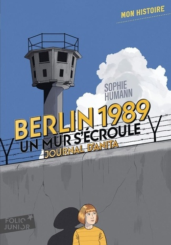Emprunter Berlin 1989 : un mur s'écroule. Journal d'Anita, août-novembre livre