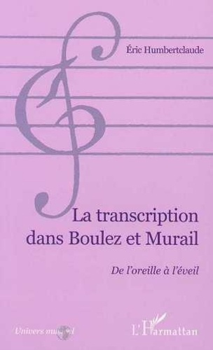 Emprunter Musique & questions Tome 2 : La transcription dans Boulez et Murail livre