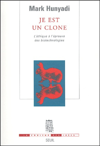 Emprunter Je est un clone. L'éthique à travers l'épreuve des biotechnologies livre