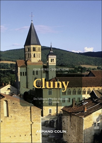 Emprunter Cluny. De l'abbaye à l'ordre clunisien Xe-XVIIIe siècle livre