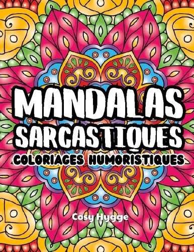 Emprunter Mandalas sarcastiques. Coloriages humoristiques livre