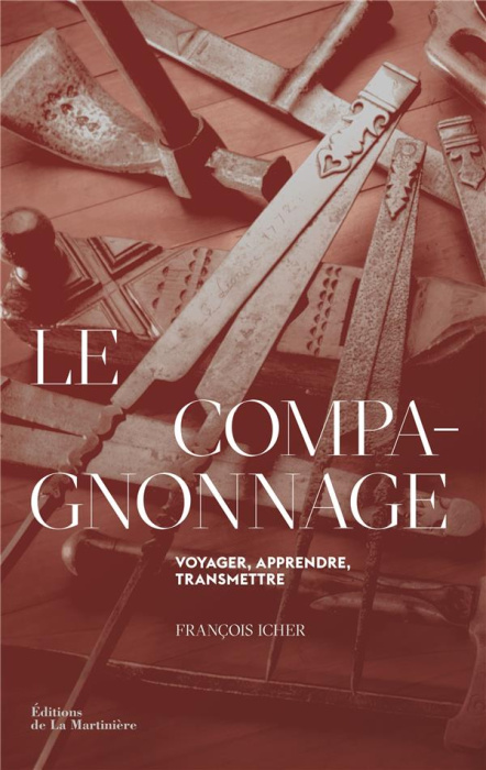 Emprunter LE COMPAGNONNAGE - VOYAGER, APPRENDRE, TRANSMETTRE livre