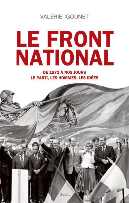 Emprunter Le Front National de 1972 à nos jours.. Le parti, les hommes, les idées livre