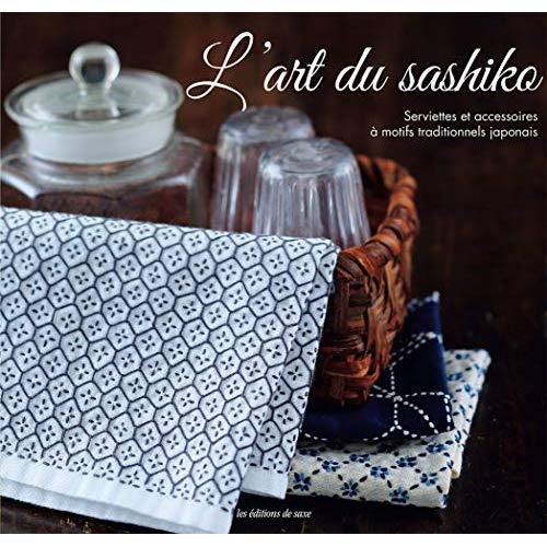 Emprunter L'art du sashiko. Serviettes et accessoires à motifs traditionnels japonais livre