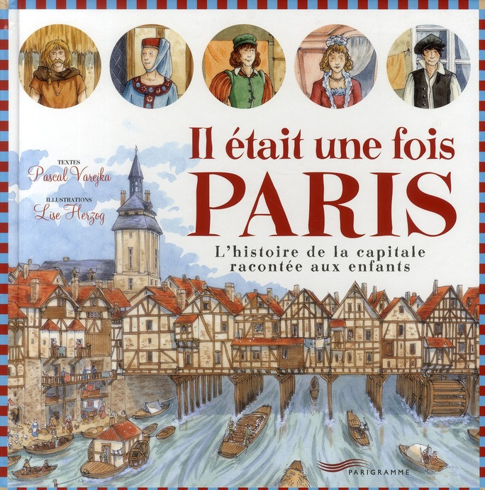 Emprunter Il était une fois Paris. L'histoire de la capitale racontée aux enfants livre