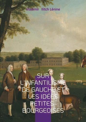 Emprunter Sur l'infantilisme de gauche et les idées petites-bourgeoises. Analyse des erreurs stratégiques des livre