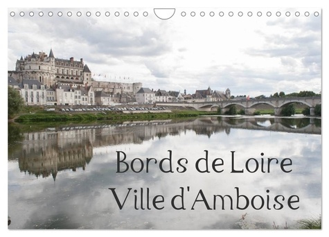 Emprunter Bords de Loire Ville d'Amboise (Calendrier mural 2026 DIN A4 vertical), CALVENDO calendrier mensuel. livre