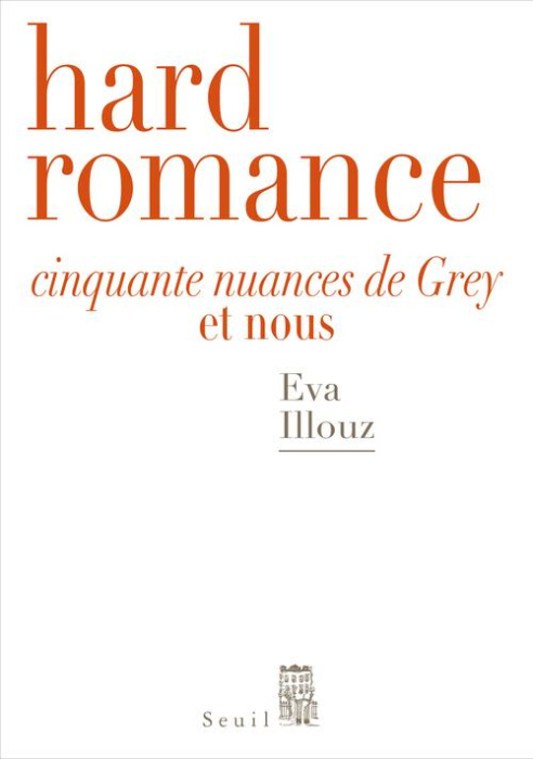 Emprunter Hard romance. Cinquante nuances de Grey et nous livre