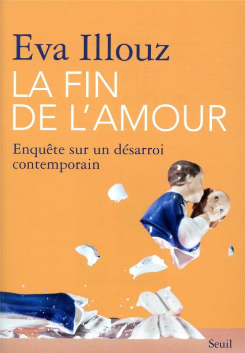 Emprunter La fin de l'amour. Enquête sur un désarroi contemporain livre