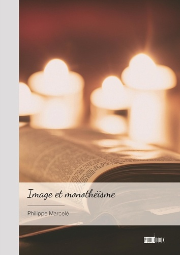 Emprunter Image et monothéisme. Vers un art des croyants, purement spirituel, sans oeuvres et sans images. livre