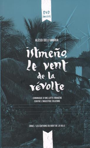 Emprunter Istmeño, le vent de la révolte. Chronique d'une lutte indigène contre l'industrie éolienne, avec 1 D livre
