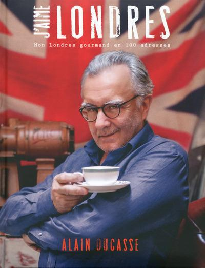 Emprunter J'aime Londres. Mon Londres gourmand en 100 adresses livre