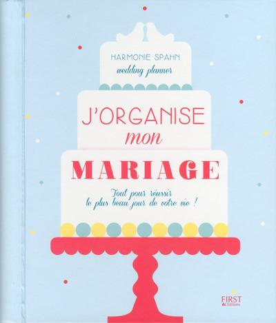 Emprunter J'organise mon mariage. Tout pour réussir le plus beau jour de votre vie ! livre