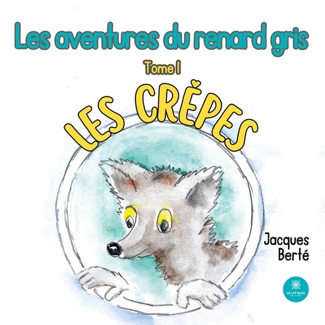 Emprunter Les aventures du renard gris Tome 1 : Les crêpes livre