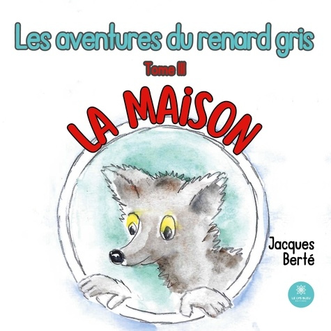 Emprunter Les aventures du renard gris. Tome III La maison livre