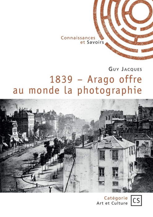 Emprunter 1839 - Arago offre au monde la photographie livre
