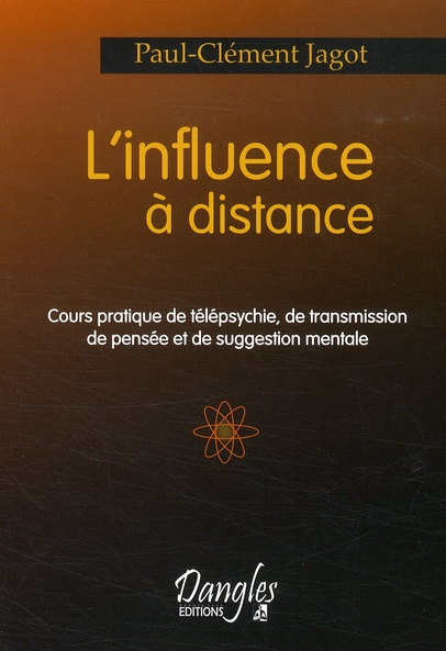 Emprunter L'influence à distance. Cours pratique de télépsychie, de transmission de pensée et de suggestion me livre