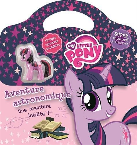 Emprunter My Little Pony. Aventure astronomique livre