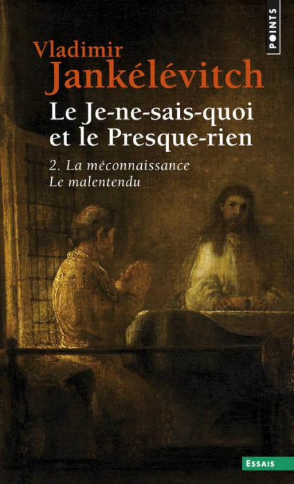 Emprunter LE JE-NE-SAIS-QUOI ET LE PRESQUE-RIEN. Tome 2, La méconnaissance. Le malentendu livre